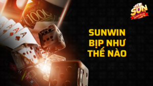 sunwin bịp như thế nào